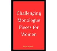 Challenging Monologue Pieces for Women