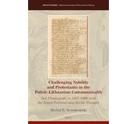 Challenging Nobility and Protestants in the Polish-Lithuanian Commonwealth: Jan Chądzyński (c.1602-1660) and the Jesuit Political and Social Thought