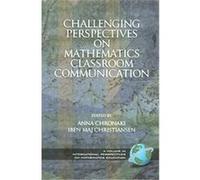 Challenging Perspectives On Mathematics Classroom Communication, International Perspectives on Mathematics Education