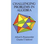 Challenging Problems in Algebra