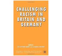 Challenging Racism in Britain and Germany, Migration, Minorities, and Citizenship Czarina Wilpert, Zig Layton-Henry (Auteur)