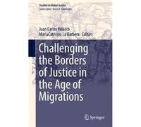 Challenging the Borders of Justice in the Age of Migrations - Springer Nature B.V. - Springer Nature B.V. - Livre en Anglais Springer Nature B.V.Springer Nature B.V. (Auteur)