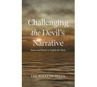 Challenging the Devil's Narrative: Poems and Rhymes to Explain the Times