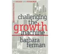 Challenging the Growth Machine, Studies in Government and Public Policy Series Barbara Ferman (Auteur)