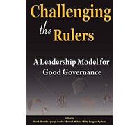 Challenging The Rulers. A Leadership Model For Good Governance