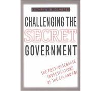 Challenging the Secret Government Kathryn S Olmsted (Auteur)