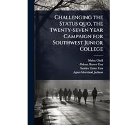 Challenging the Status quo, the Twenty-seven Year Campaign for Southwest Junior College