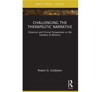 Challenging the Therapeutic Narrative by Robert G. Goldstein Robert G. Goldstein (Auteur)