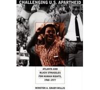 Challenging U.S. Apartheid : Atlanta et les luttes des Noirs pour les droits de l'homme, 1960-1977