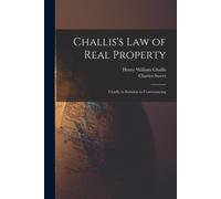 Challis's Law Of Real Property: Chiefly In Relation To Conveyancing