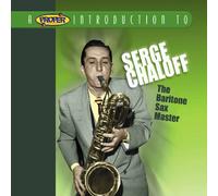 Chaloff, Serge - A Proper Introduction to Serge Chaloff: The Baritone Sax Master