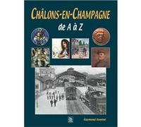 Raymond Nominé – Châlons-en-Champagne de A à Z – Broché – Sutton Sheds