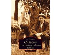 Châlons-en-Champagne et laVallée de la Marne - Tome IV - Raymond Nominé - Nouvelles Editions Sutton - broché - Beau livre