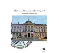 Châlons-en-Champagne follow the guide!