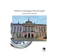Châlons-En-Champagne Follow The Guide!