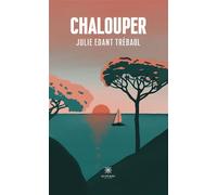 Chalouper - Julie Edant Trébaol - Le Lys Bleu - broché - Essai