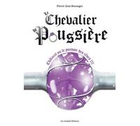 Châlucet ou le pouvoir des rêves, Tome 3 : Le chevalier de poussière