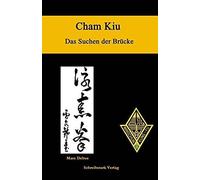 Cham Kiu - Das Suchen Der Bruecke: Die Zweite Form Des Lo Man Kam Wing Chun Systems