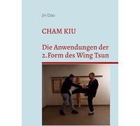 Cham Kiu: Die Anwendungen der 2.Form des Wing Tsun