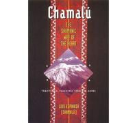 Chamalú The Shamanic Way Of The Heart