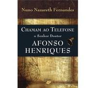 Chamam Ao Telefone O Senhor Doutor Afonso Henriques Fernandes, Nuno Nazareth (Auteur)