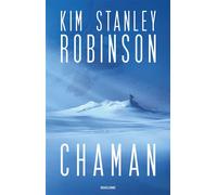 Chaman - Kim Stanley Robinson - Bragelonne - broché - Roman