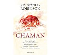Chaman - Kim Stanley Robinson - Bragelonne - Poche - Roman
