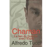 Chaman, le lien du guerrier avec l'esprit - Alfredo Tucci - Budo International - broché - Essai