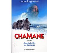 Chamane D'après le film de Bartabas - Luba Jurgenson - Calmann-Levy - broché - Livre