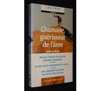 Chamane, guérisseur de l'âme: Techniques de guérison des chamanes sibériens et ojibwas
