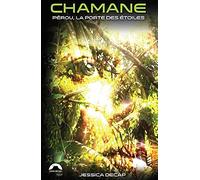 Chamane - Pérou, la Porte des Etoiles
