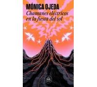 Chamanes Eléctricos En La Fiesta Del Sol / Electric Shamans At The Festival Of The Sun
