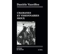 Chamanes et Visionnaires sioux