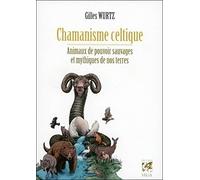 Chamanisme celtique - Animaux de pouvoir sauvages et mythiques de nos terres