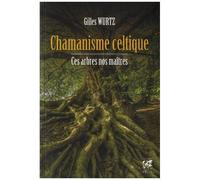 Chamanisme celtique – Ces arbres nos maîtres – Vega