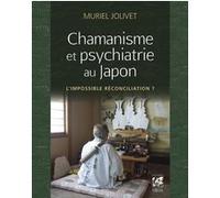 Muriel Jolivet – Chamanisme et psychiatrie au Japon – L'impossible réconciliation ? – Broché
