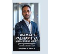 CHAMATH PALIHAPITIYA: Vision Beyond Money: The Bold Strategies Reshaping Finance, Energy, and AI Today