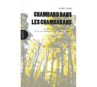 Chambard dans les Chambarans S'opposer à Center Parcs et à la marchandisation du monde - Henri Mora - Le Monde A L'envers - broché - Essai