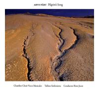 Chamber Choir Voces Musicales, Tallinn Sinfonietta - Arvo Part: Pilgrim's Song by Chamber Choir Voces Musicales, Tallinn Sinfonietta (2012) Audio CD