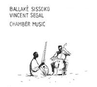 Chamber Music - Ballake Sissoko & Vincent Segal [VINYL]