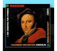 Chamber Orchestra Kremlin & Misha Rachlevsky - Gioacchino Rossini: Six Sonatas For Strings by Chamber Orchestra Kremlin & Misha Rachlevsky