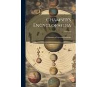 Chamber's Encyclopaedia: A Dictionary Of Universal Knowledge; Volume 8