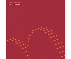 Chambers, Iain - The Eccentric Press