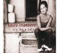 Chambers, Kasey - Cry Like a Baby [Import]