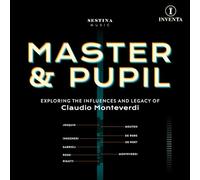 Sestina & Chambers - Master & Pupil: Exploring The Influences & Legacy of Claudio Monteverdi