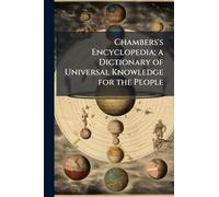 Chambers's Encyclopedia; a Dictionary of Universal Knowledge for the People
