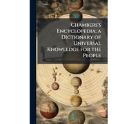 Chambers's Encyclopedia; a Dictionary of Universal Knowledge for the People