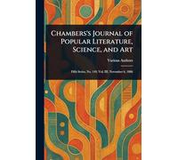 Chambers's Journal of Popular Literature, Science, and Art