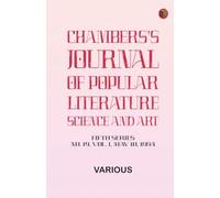 Chambers's Journal of Popular Literature Science and Art Fifth Series No. 19 Vol. I May 10 1884