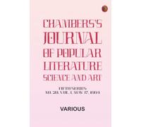 Chambers's Journal of Popular Literature Science and Art Fifth Series No. 20 Vol. I May 17 1884